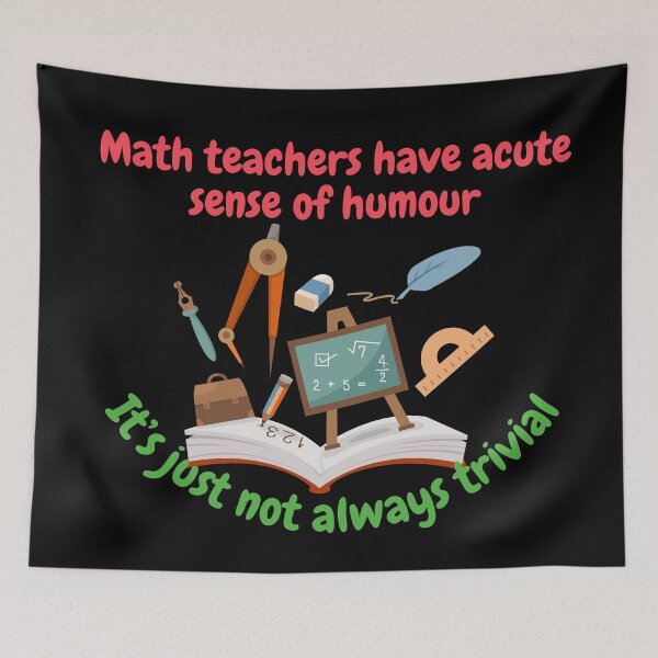 Item preview, Math teachers have acute sense of humour, it's just not always trivial, funny math designed and sold by NoetherSym.