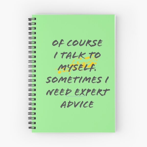 Item preview, Of course I talk to myself. Sometimes I need expert advice designed and sold by SarcasmSpire.