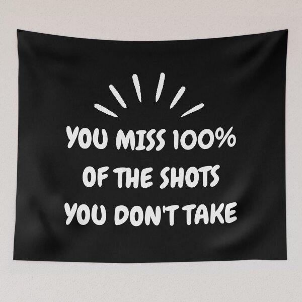 Item preview, You miss 100% if the shots you don't take designed and sold by Artisticechooo.