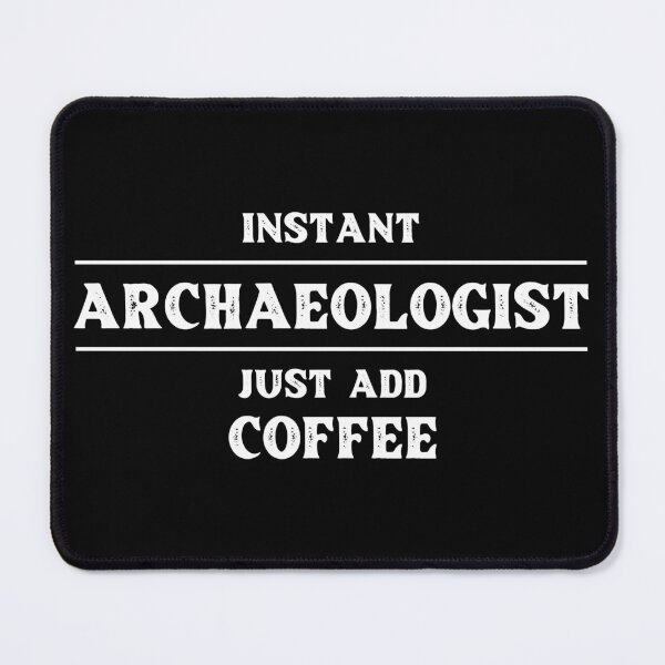 Item preview, Archaeologist Coffee Archaeology  designed and sold by Turie.