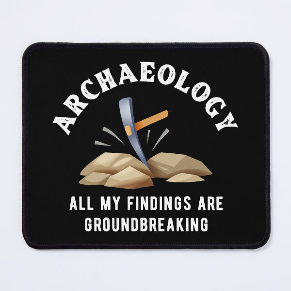 Item preview, Groundbreaking Archaeology Archaeologist  designed and sold by Turie.