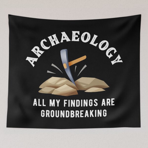 Item preview, Groundbreaking Archaeology Archaeologist  designed and sold by Turie.