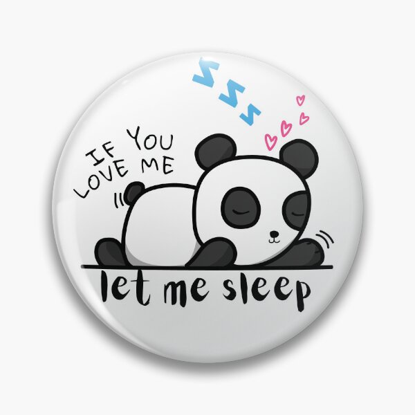 Item preview, Sleepy Panda: Don't Disturb My Purrfect Nap, If You Love Me Let Me Sleep designed and sold by Amazing-Kortez.