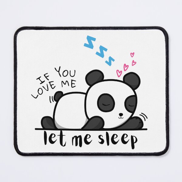 Item preview, Sleepy Panda: Don't Disturb My Purrfect Nap, If You Love Me Let Me Sleep designed and sold by Amazing-Kortez.