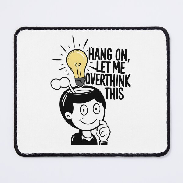 Item preview, Hang on. Let me overthink this designed and sold by ZingZone.