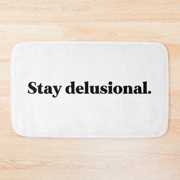 Item preview, Stay delusional designed and sold by weirdly weird.