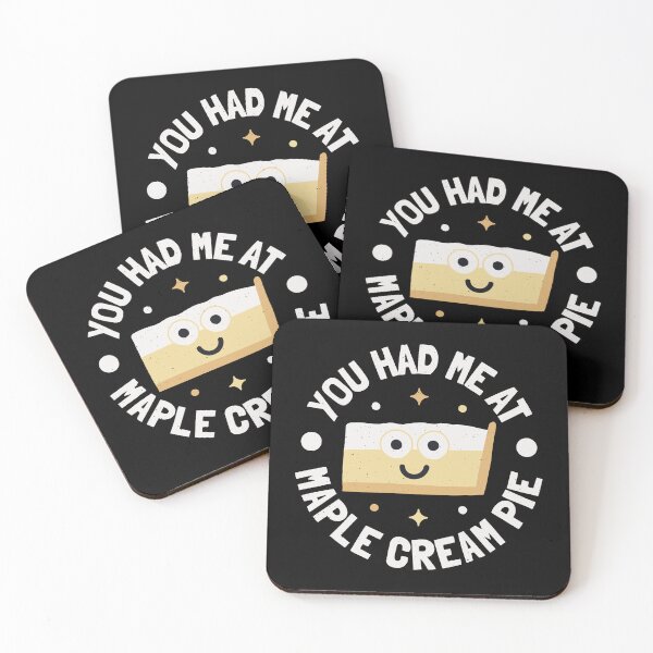 Item preview, You Had Me At Maple Cream Pie - Maple Cream Pie designed and sold by TomThornton.