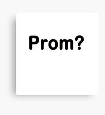 Prom? Canvas Print