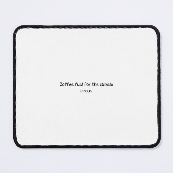 Item preview, Coffee fuel for the cubicle circus. designed and sold by onicaras.