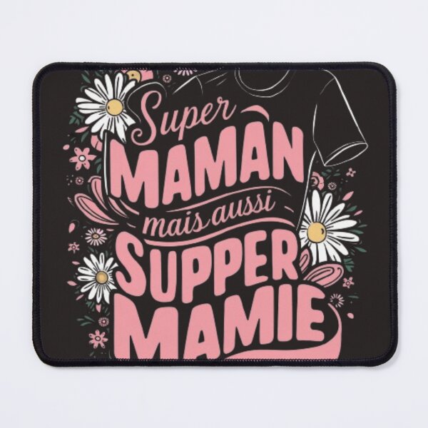 Item preview, "Whimsical Celebration of Motherhood: Trendy Black T-Shirt Design Featuring 'Super Maman Mais Aussi Super Mamie' in Vibrant Pink and Floral Elegance" designed and sold by Chandrakant750.