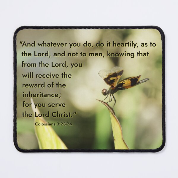 Item preview, Colossians 3:23 & 24 with Dragonfly  designed and sold by Linda Walsh.