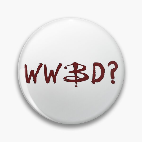 Item preview, What Would Buffy Do? - WWBD? - Buffy the Vampire Slayer, BtVS, 90s, Joss Whedon, Giles, The Gentlemen, Willow, Xander, Anya, Giles designed and sold by S Hazelwood .