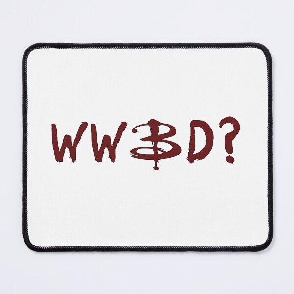 Item preview, What Would Buffy Do? - WWBD? - Buffy the Vampire Slayer, BtVS, 90s, Joss Whedon, Giles, The Gentlemen, Willow, Xander, Anya, Giles designed and sold by S Hazelwood .