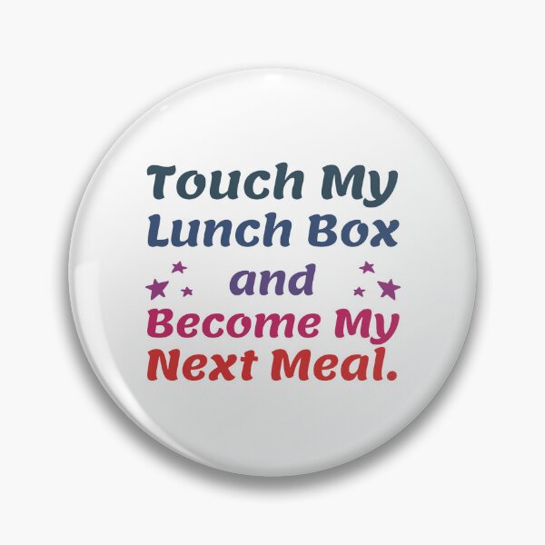 Item preview, Touch My Lunch Box and Become My Next Meal. designed and sold by musthavewords.