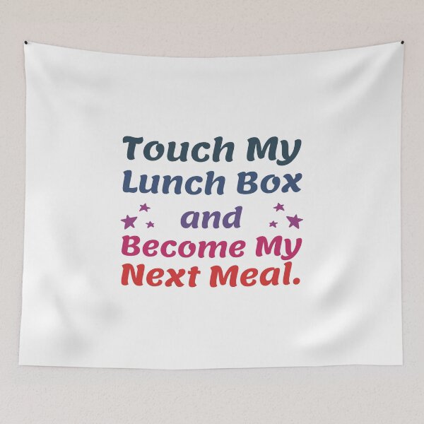 Item preview, Touch My Lunch Box and Become My Next Meal. designed and sold by musthavewords.