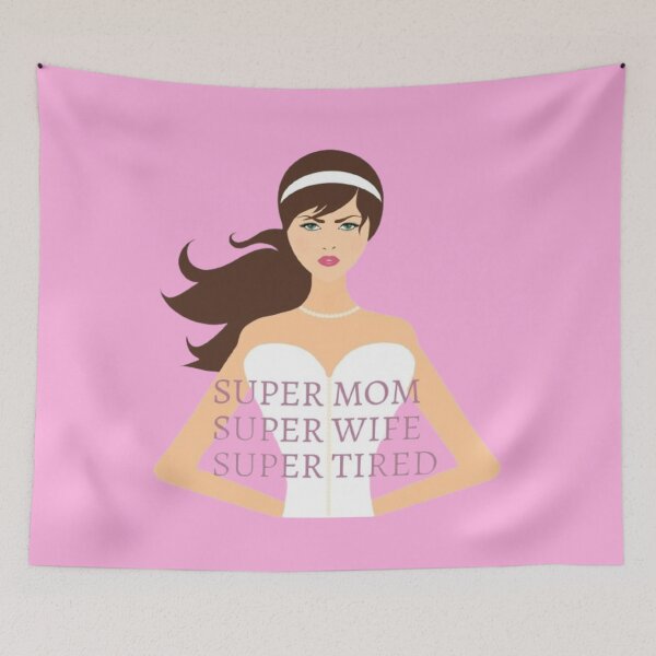 Item preview, Super Mom Super Wife Super Tired designed and sold by TGAL2.