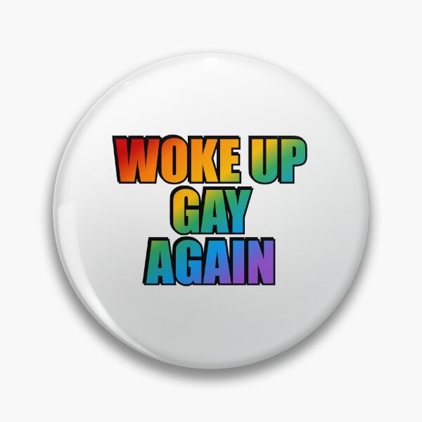 Item preview, Woke up gay again  designed and sold by Inspirationmotivation.