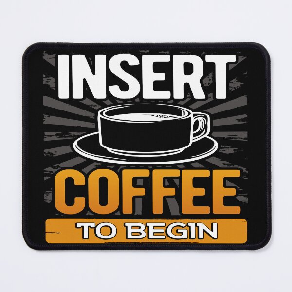 Item preview, Insert Coffee to Begin - Funny Coffee-Lovers Design designed and sold by kniekum.
