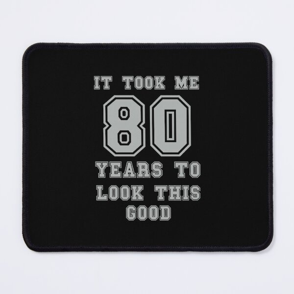 Item preview, It Took Me 80 Years To Look This Good designed and sold by box-artshop.