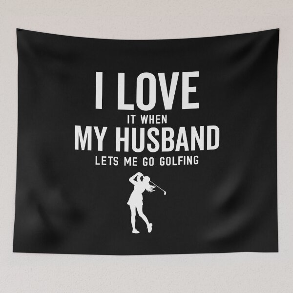 Item preview, Funny Golf For Women I Love It When My Husband Lets Me Go Golfing designed and sold by clothesy7.