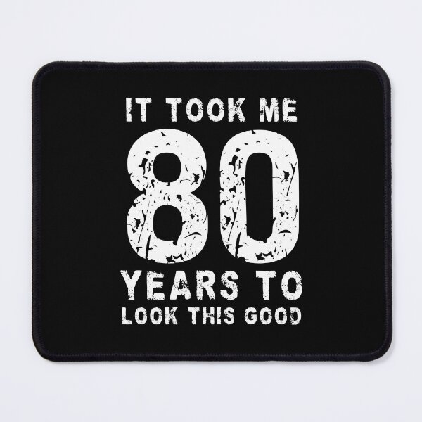Item preview,  It Took Me 80 Years To Look This Good designed and sold by box-artshop.