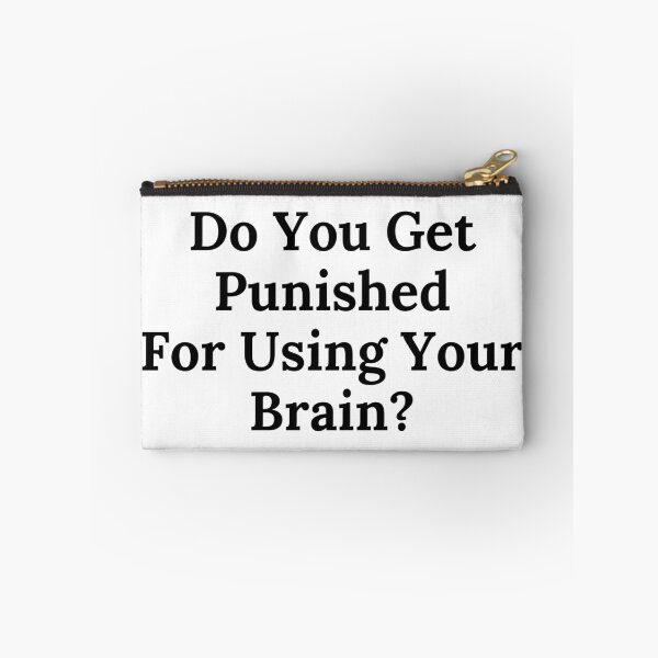 Item preview, Do You Get Punished For Using Your Brain? - Black Text designed and sold by TheKnightWriter.