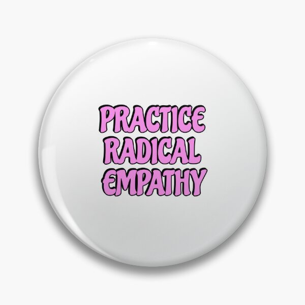 Item preview, Practice Radical Empathy designed and sold by Inspirationmotivation.