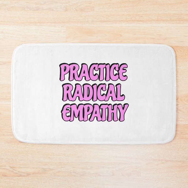 Item preview, Practice Radical Empathy designed and sold by Inspirationmotivation.