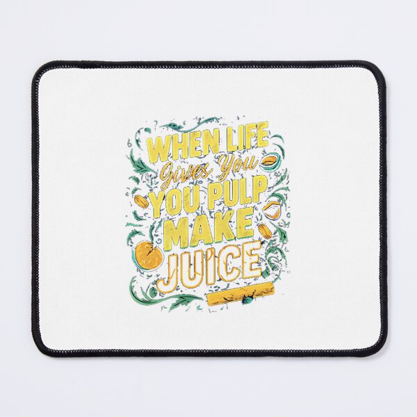 Item preview, When life gives you pulp make juice designed and sold by BlissfulBlossom.