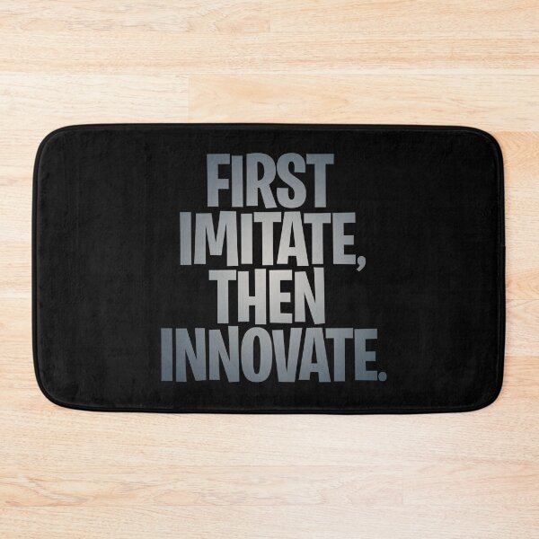 Item preview, First imitate, then innovate. v.4 designed and sold by x1brett.