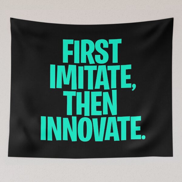 Item preview, First imitate, then innovate. v.8 designed and sold by x1brett.