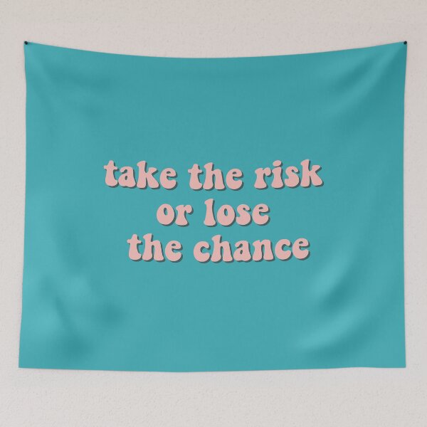 Item preview, Take the Risk or Lose the Chance designed and sold by funkyst.