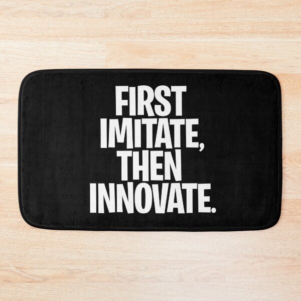 Item preview, First imitate, then innovate. v.9 designed and sold by x1brett.