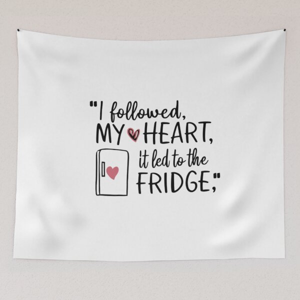 Item preview, I followed my heart, it led to the fridge. designed and sold by 123ks.