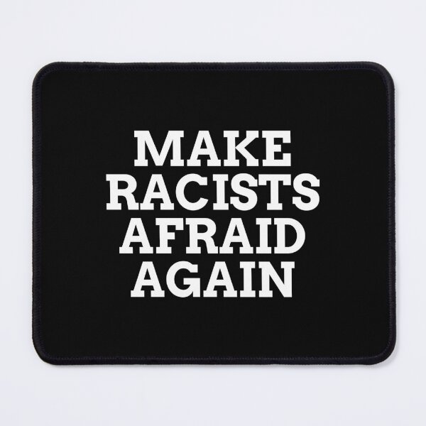 Item preview, Make racists afraid again  designed and sold by Inspirationmotivation.