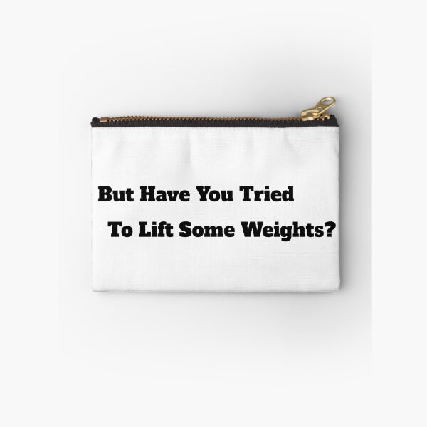 Item preview, But Have You Tried To Lift Some Weights designed and sold by TheFineShirt.