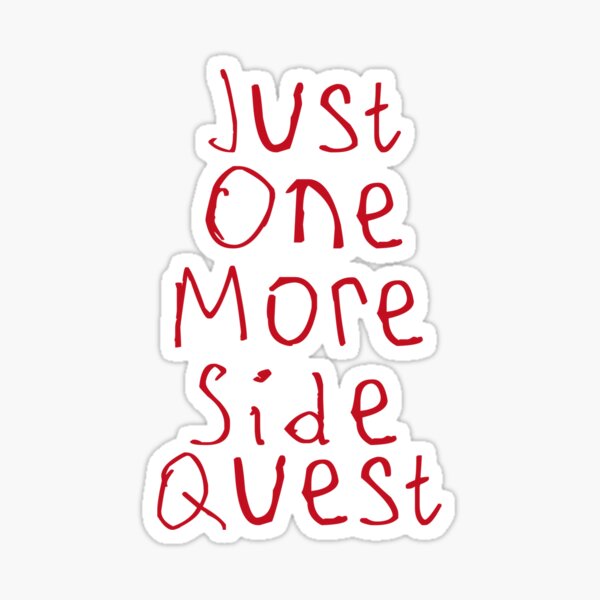 Item preview, Just One More Side Quest designed and sold by kinpirks.