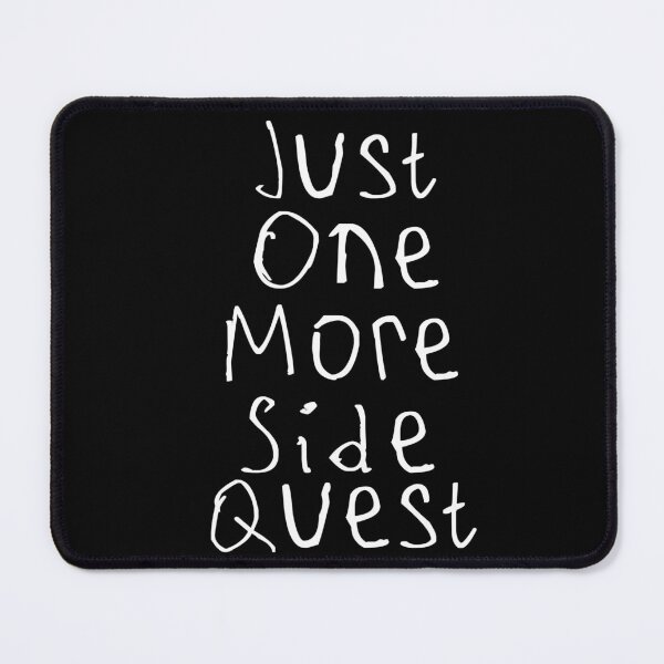 Item preview, Just One More Side Quest designed and sold by kinpirks.