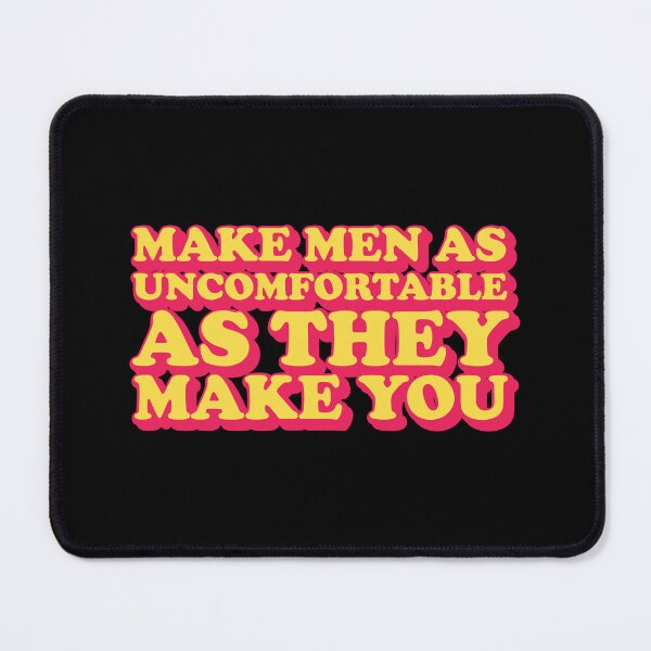 Item preview, Make Men Uncomfortable designed and sold by kjanedesigns.
