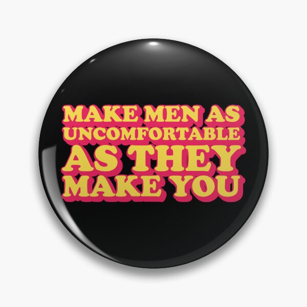 Item preview, Make Men Uncomfortable designed and sold by kjanedesigns.