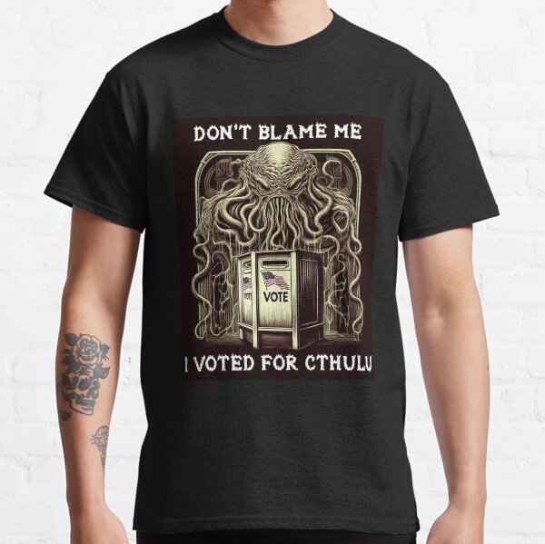 Item preview, Don't Blame Me! I Voted For Cthulhu (Dark) designed and sold by StevenDiz.