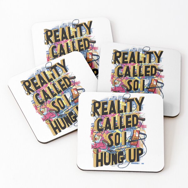 Item preview, Reality called so I hung up  designed and sold by BlissfulBlossom.