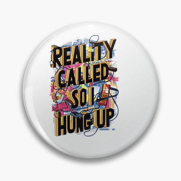 Item preview, Reality called so I hung up  designed and sold by BlissfulBlossom.