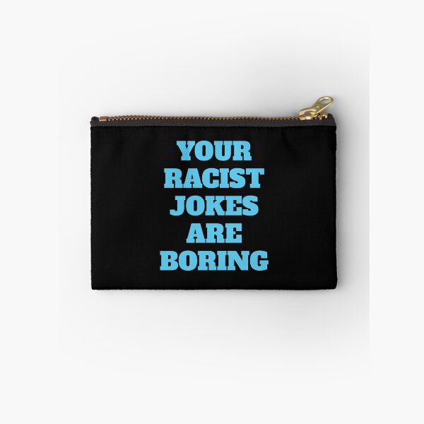 Item preview, Your Racist Jokes Are Boring - Make racists afraid again  designed and sold by Inspirationmotivation.