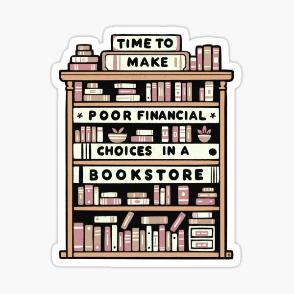 Item preview, Time to Make Poor Financial Choices in a Bookstore designed and sold by Itouchedabee.