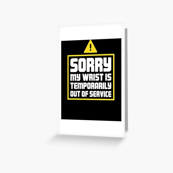 Funny Get Well Gift - Fractured Broken Wrist Greeting Card