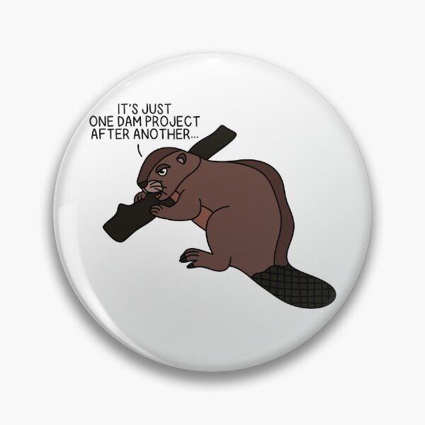 Item preview, ONE DAM PROJECT AFTER ANOTHER (Beaver) designed and sold by chicorycreative.