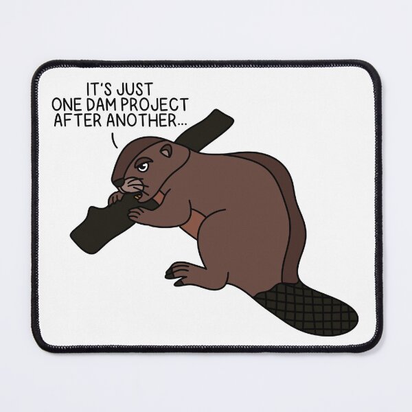 Item preview, ONE DAM PROJECT AFTER ANOTHER (Beaver) designed and sold by chicorycreative.