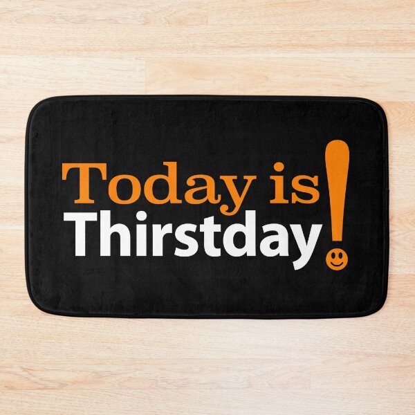 Item preview, Today is Thirstday! designed and sold by Gudrun Eckleben.