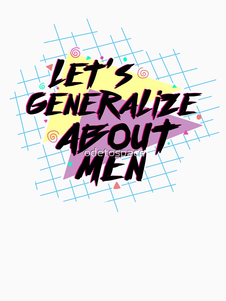 Crazy Ex Girlfriend Lets Generalize About Men T-Shirt